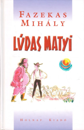 Fazekas Mihly - Ldas Matyi (Sznt Piroska rajzaival)