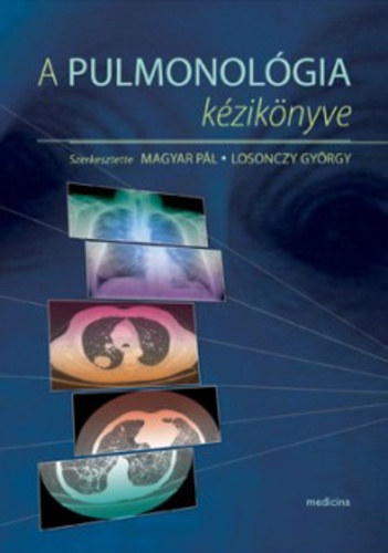 Losonczy Gy�rgy  Magyar P�l (szerkeszt�) - A pulmonol�gia k�zik�nyve