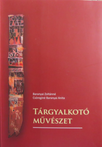 Baranyai Zoltnn; Csregin Baranyai Anita - Trgyalkot mvszet