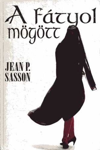 Jean Sasson - A fátyol mögött