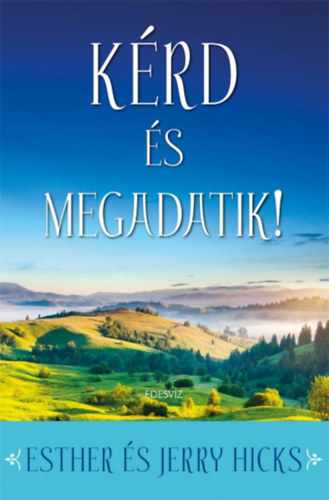 Jerry Hicks Esther Hicks - Krd s megadatik