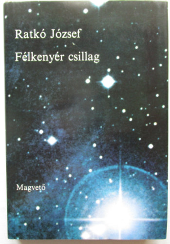 Ratkó József - Félkenyér csillag