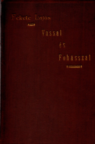 Fekete Lajos - Vassal s fohsszal (versek)