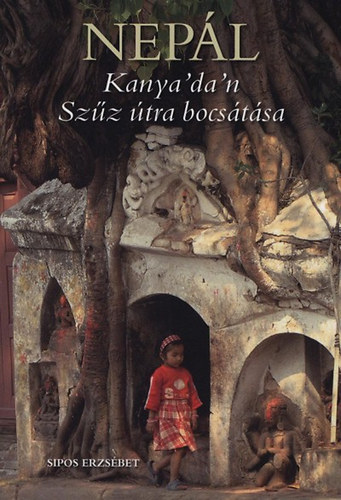 Sipos Erzs�bet - Nep�l - Kanya' da' n - Sz�z �tra bocs�t�sa