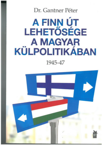 Dr. Gantner Pter - A finn t lehetsge a magyar klpolitikban