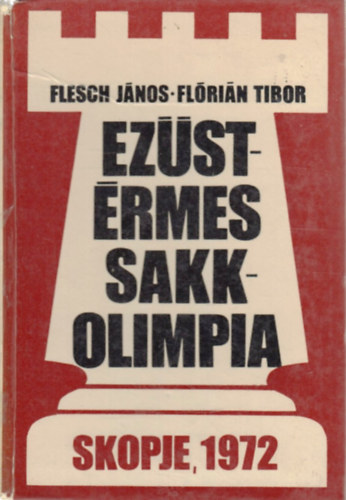 Flórián Tibor Flesch János - Ezüstérmes Sakkolimpia Skopje 1972