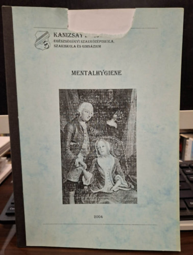 Maurer Miklósné (szerk.) - Mentalhygiene (Ápló Szakképesítés Munkatankönyv)