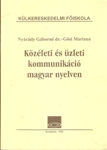 Nyrdy Gborn dr.-Gsi Mariann - Kzleti s zleti kommunikci magyar nyelven