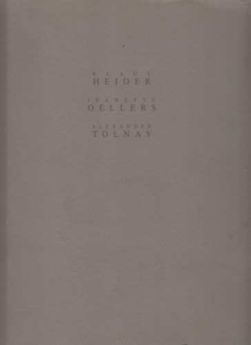 Klaus Heider - Jeanette Oellers - Alexander Tolnay (H�rom m�v�sz Stuttgartb�l)