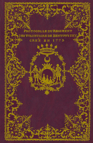Benyovszky Móric - Protocolle du Régiment des Volontaire de Benyowszky, crée en 1772
