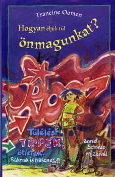 Francine Oomen - Hogyan �lj�k t�l �nmagunkat?