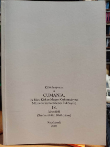 Brth Jnos  (szerkeszt) - Klnlenyomat a Cumania, (A Bcs-Kiskun Megyei nkormnyzat Mzeumi Szervezetnek vknyve) 18. ktetbl