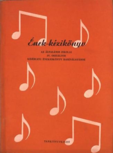 Péter József - Ének-kézikönyv - Az általános iskolai IV. osztályos kísérleti énekeskönyv használatához