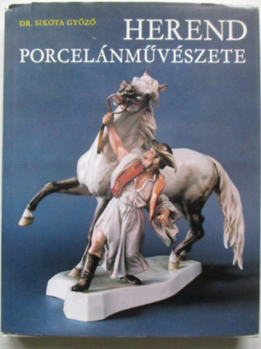 Dr. Sikota Gy�z� - Herend porcel�nm�v�szete