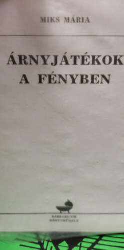 Miks M�ria - �rnyj�t�kok a f�nyben