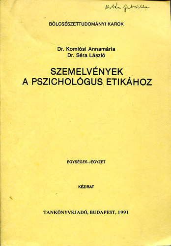 S�ra L�szl�; Koml�si Annam�ria  (szerk.) - Szemelv�nyek a pszichol�gus etik�hoz (k�zirat)