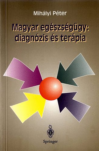 Mihlyi Pter - Magyar egszsggy:diagnzis s terpia