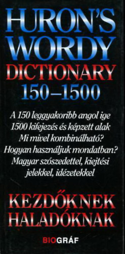 Salamon G�bor -Zalotay Melinda - Huron's wordy dictionary 150-1500 - Kezd�knek, halad�knak - A 150 leggyakoribb angol ige 1500 kifejez�s �s k�pzett alak