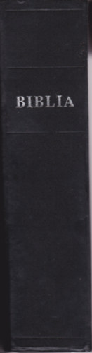 Biblia - Istennek az szvetsgben s jszvetsgben adott kijelentse
