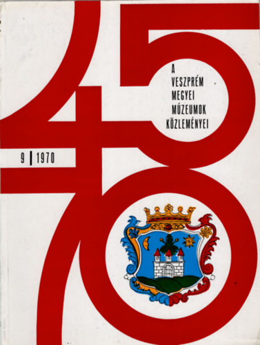 ri Istvn  (szerk.) - A Veszprm megyei mzeumok kzlemnyei 9/1970