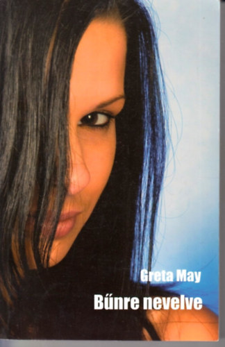 Greta May - Bűnre nevelve