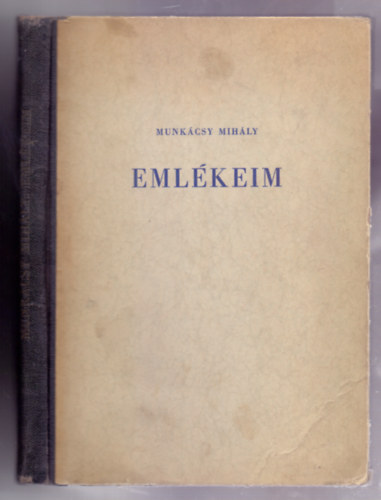 Munkcsy Mihly - Emlkeim