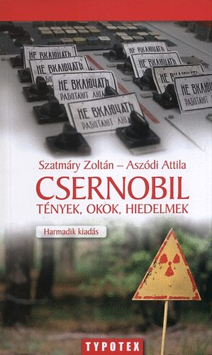 Szatmry Z.; Aszdi A. - Csernobil - Tnyek, okok, hiedelmek
