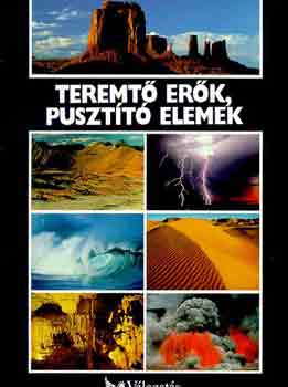 Csaba Emese  (fszerk.) - Teremt erk, pusztt elemek (Reader's Digest Vlogats)