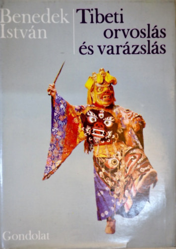 Benedek Istv�n - Tibeti orvosl�s �s var�zsl�s