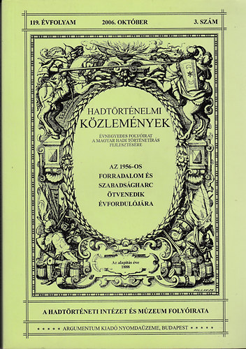 Hadtörténelmi Közlemények 119. évfolyam, 2006. október (3. szám)