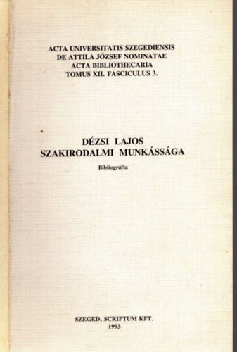 R�cz B�l�n�, Iv�nyi Szab� �va Klukovitsn� Par�czy Katalin - D�zsi Lajos szakirodalmi munk�ss�ga - Bibliogr�fia