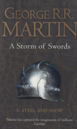 George R. R. Martin - A Storm of Swords 1. - Steel and Snow