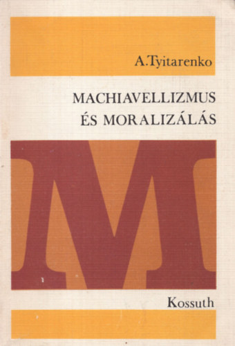 A. Tyitarenko - Machiavellizmus �s moraliz�l�s