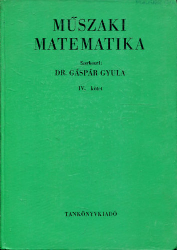Dr. Gspr Gyula - Mszaki matematika IV.