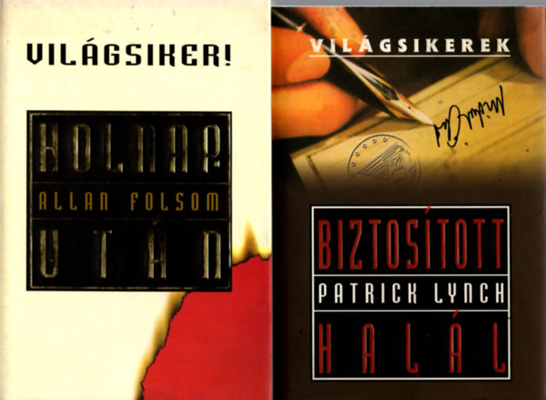 Patrick Lynch Allan Folson - 2 db Vil�gsiker k�nyv ( Holnap ut�n + Biztos�tott hal�l )