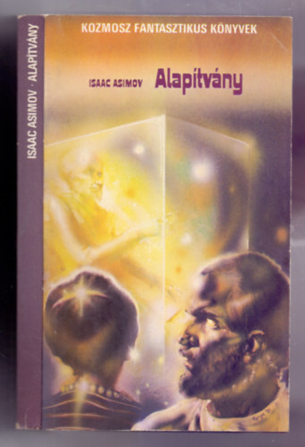 Isaac Asimov - Alaptvny (Foundation) /A trilgia I. ktete - Msodik kiads/