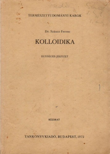 Sznt Ferenc Dr. - Kolloidika -Termszettudomnyi Karok.