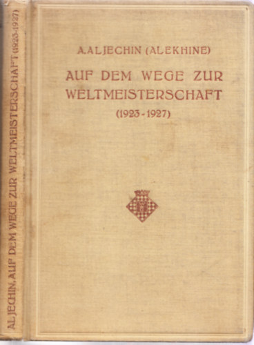 A. Aljechin - Auf dem Wege zur Weltmeisterschaft (1923-1927)