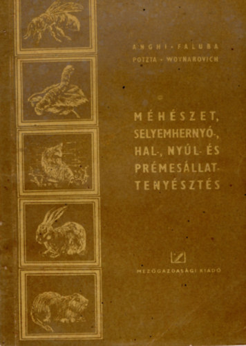 Anghi-Faluba-Potzta - M�h�szet, selyemherny�-, hal-, ny�l- �s pr�mes�llat-teny�szt�s