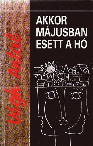 V�gh Antal - Akkor m�jusban esett a h�