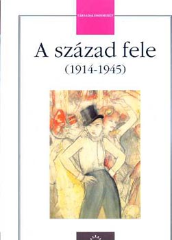 Hossz Gyula - A szzad fele (1914-1945)