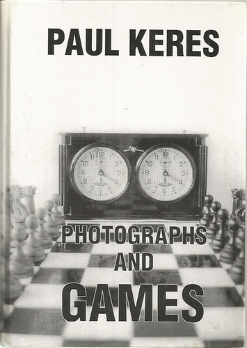 Paul Keres - Photographs and Games
