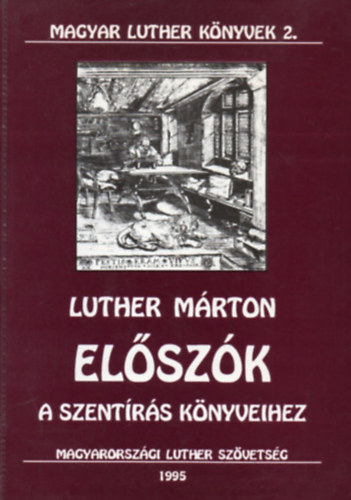 Luther M�rton - El�sz�k a Szent�r�s k�nyveihez