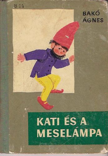 Bakó Ágnes - Kati és a meselámpa
