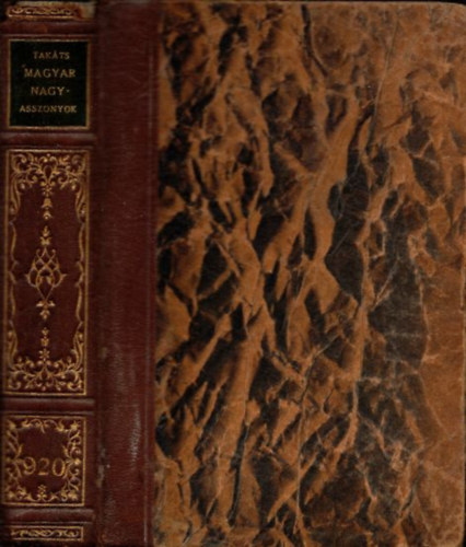 Tak�ts S�ndor - Magyar nagyasszonyok (kiad�i f�lb�r)
