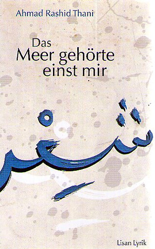 Ahmad Rashid Thani - Das Meer geh�rte einst mir