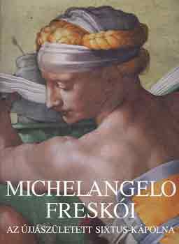 Michelangelo freski: Az jjszletett Sixtus-kpolna