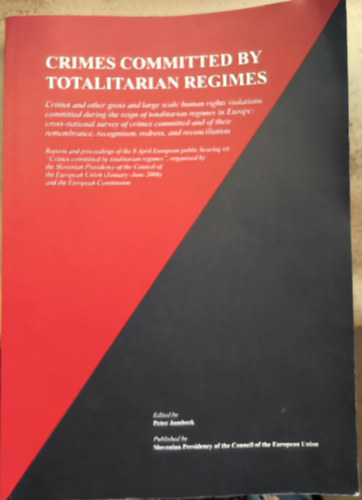 Peter Jambrek - Crimes Committed by Totalitarian Regimes ("Totalit�rius rezsimek �ltal elk�vetett b�ncselekm�nyek" angol nyelven)