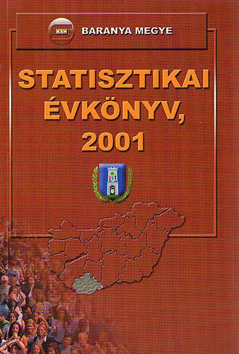 Baranya Megye - Statisztikai �vk�nyv, 2001