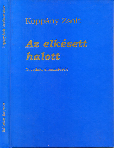 Koppny Zsolt - Az elksett halott - Novellk, elbeszlsek - Dediklt